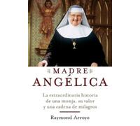 Raymond Arroyo Madre Angelica (Tascabile)