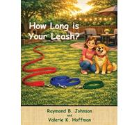 Raymond B Johnson How Long is Your Leash? (Tascabile)