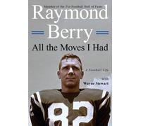 Raymond Berry All the Moves I Had (Copertina rigida)