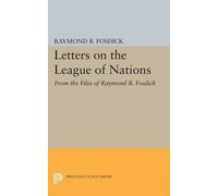 Raymond Blaine Fosdick Letters on the League of Nations (Tascabile)