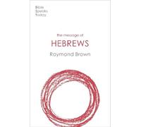 Raymond Brown The Message of Hebrews (Tascabile)