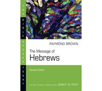 Raymond Brown The Message of Hebrews (Tascabile) Bible Speaks Today Series
