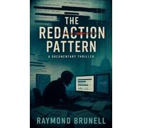 Raymond Brunell The Redaction Pattern (Tascabile) Archive Wars