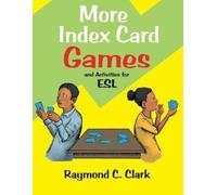 Raymond C Clark More Index Card Games and Activities for English (Tascabile)