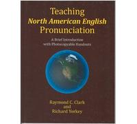 Raymond C Clark Richard Yo Teaching North American English Pronuncia (Tascabile)