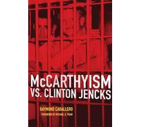 Raymond Caballero McCarthyism Vs. Clinton Jencks (Tascabile)