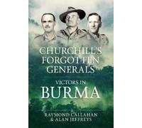 Raymond Callahan Alan Jeffreys Churchill's Forgotten Generals (Copertina rigida)