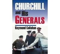 Raymond Callahan Churchill and His Generals (Copertina rigida)