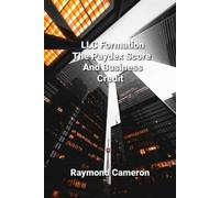 Raymond Cameron LLC Formation, The Paydex Score And Business Credit (Tascabile)