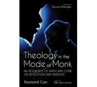 Raymond Carr Theology in the Mode of Monk: An Aesthetics of Barth an (Tascabile)