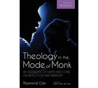 Raymond Carr Wi Theology in the Mode of Monk: An Aesthetics of Barth (Tascabile)