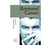Raymond Carver. L'incisore della vita