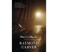 Raymond Carver Where I'm Calling From (Tascabile) Vintage Contemporaries