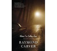 Raymond Carver Where I'm Calling From (Tascabile) Vintage Contemporaries