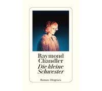 Raymond Chandle Die kleine Schwester: Roman. Neuübersetzung ( (Copertina rigida)