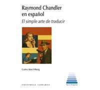 Raymond Chandler en español: El simple arte de traducir