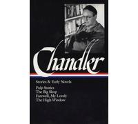 Raymond Chandler: Stories & Early Novels (Loa #79): Pulp Stories / The Big