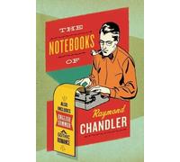 Raymond Chandler The Notebooks Of Raymond Chandler (Tascabile)
