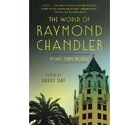 The World of Raymond Chandler: In His Own Words by Raymond Chandler