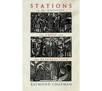 Raymond Chapman Stations of the Nativity, Cross and Resurrection (Tascabile)