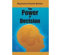 Raymond Charles Barker The Power of Decision (Tascabile)