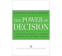 Raymond Charles Barker The Power of Decision (Tascabile)
