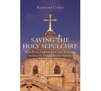 Raymond Cohen Saving the Holy Sepulchre (Copertina rigida)