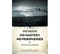 Raymond Craib No Gods, No Masters, No Peripheries (Tascabile)