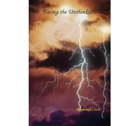 Raymond Creed Facing the Unthinkable (Copertina rigida)