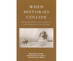Raymond D. Crotty When Histories Collide (Tascabile)
