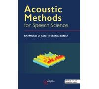 Raymond D. Kent Ferenc Bunta Acoustic Methods for Speech Science (Tascabile)