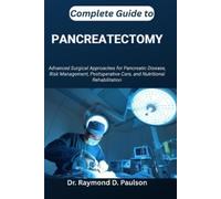 Raymond D Paulson Complete Guide to Pancreatectomy (Tascabile)