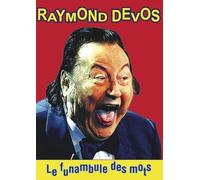 Raymond Devos - Raymond Devos - Le Funambule Des Mots