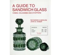 Raymond E. Barlow A Guide to Sandwich Glass (Tascabile)