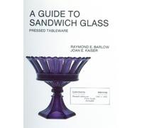 Raymond E. Barlow A Guide To Sandwich Glass (Tascabile)