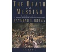 Raymond E. Brow The Death of the Messiah, From Gethsemane to the Gra (Tascabile)