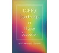 Raymond E. Crossman LGBTQ Leadership in Higher Education (Copertina rigida)