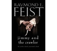 Raymond E. Feist Jimmy and the Crawler (Tascabile)
