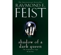 Raymond E. Feist Shadow of a Dark Queen (Tascabile) Serpentwar Saga