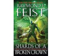Raymond E Feist Shards of a Broken Crown (Tascabile) Serpentwar Saga