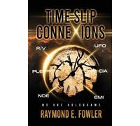 Raymond E Fowler Time Slip ConneXions (Tascabile)