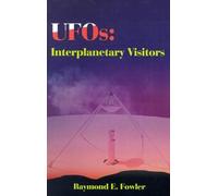 Raymond E Fowler UFOs: Interplanetary Visitors (Tascabile)