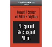 Raymond F. Streater Arthur S. Wig PCT, Spin and Statistics, and All (Tascabile)
