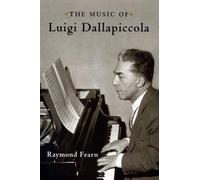 Raymond Fearn The Music of Luigi Dallapiccola (Tascabile)