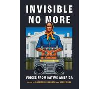Raymond Foxworth Invisible No More (Tascabile)