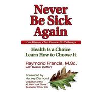 Raymond Francis Never Be Sick Again (Tascabile)