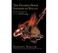 Raymond G. Woolfe The Doomed Horse Soldiers of Bataan (Copertina rigida)