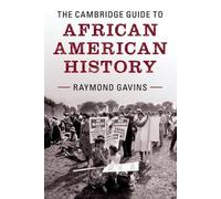 Raymond Gavins The Cambridge Guide to African American History (Tascabile)