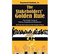 Raymond Giuliani The Stakeholders' Golden Rule (Tascabile)