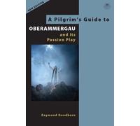 Raymond Goodbur A Pilgrim's Guide to Oberammergau and its Passion Pl (Tascabile)